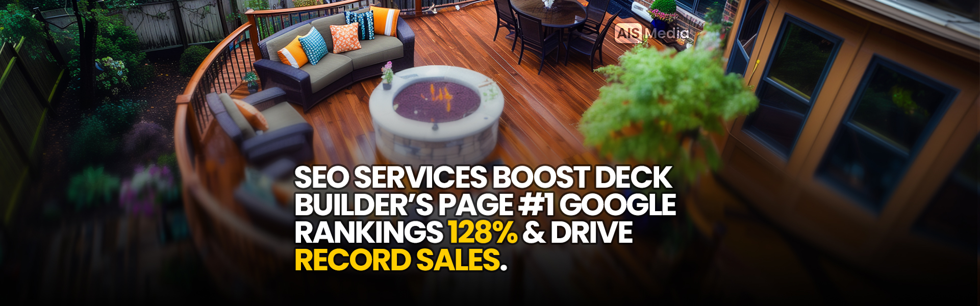 AIS Media SEO Services Boost Deck Builder's Page 1 Google Rankings 128 Percent and Drive Record Sales