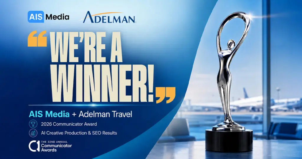 AIS Media and Adelman Travel award announcement graphic celebrating a 2026 Communicator Award for AI Creative Production and SEO Results. The image features the AIS Media and Adelman Travel logos, the headline “We’re a Winner,” the Communicator Awards trophy, and a polished corporate travel background with an airport terminal and airplane. The graphic highlights AIS Media’s award-winning AI Search, AI-Enhanced Creative Production, and SEO strategy work with Adelman Travel, including stronger visibility across Google, AI Overviews, and emerging answer engines.