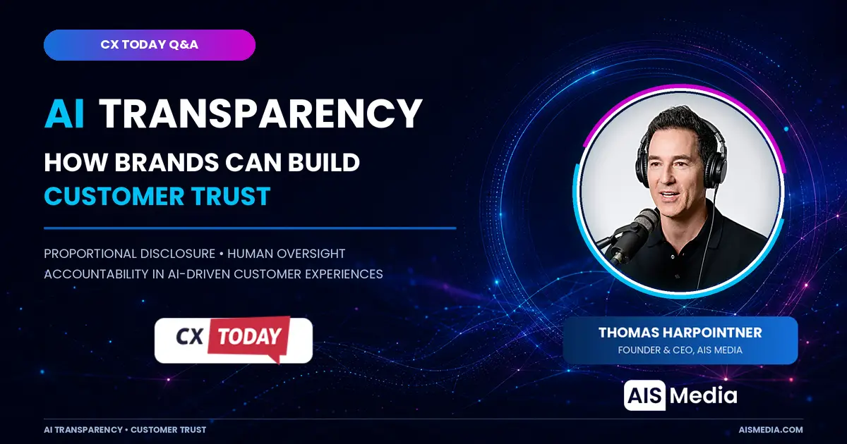 Thomas Harpointner, founder and CEO of AIS Media, featured in a CX Today Q&A about AI transparency and customer trust.