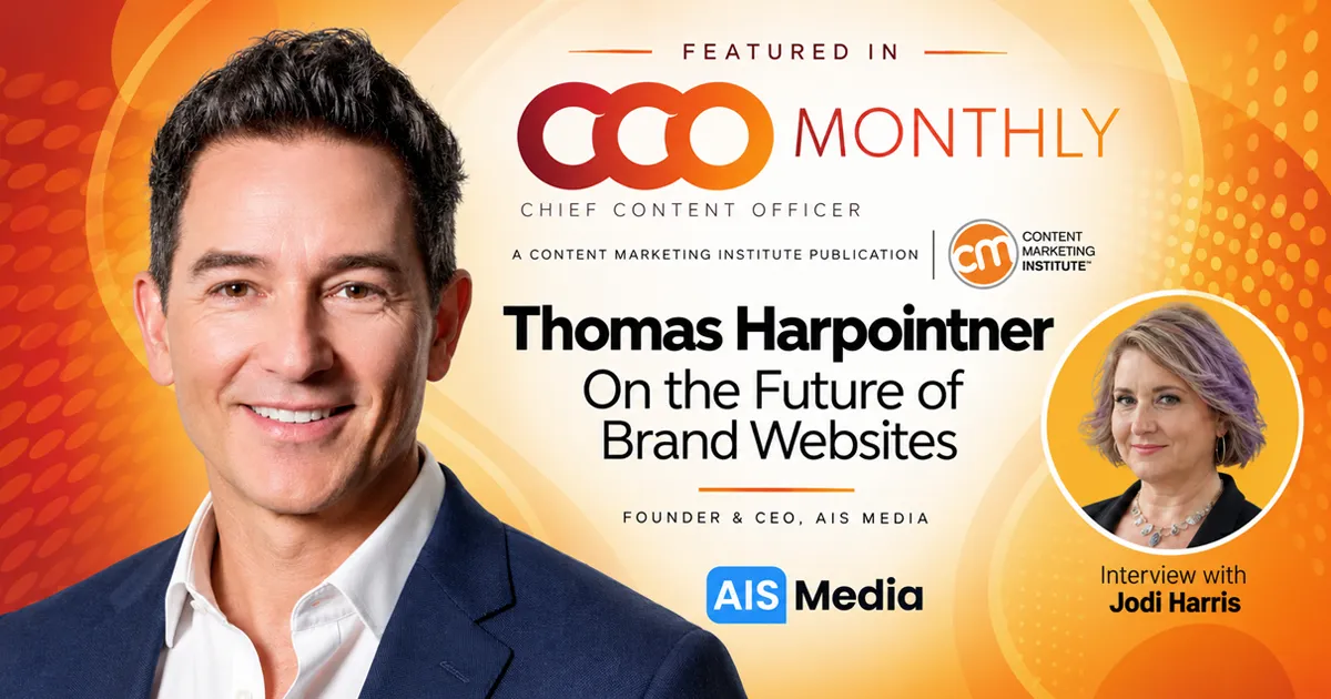 AIS Media CEO Thomas Harpointner discusses enterprise AI search strategy and brand websites for AI search with Jodi Harris in Content Marketing Institute’s CCO Monthly.