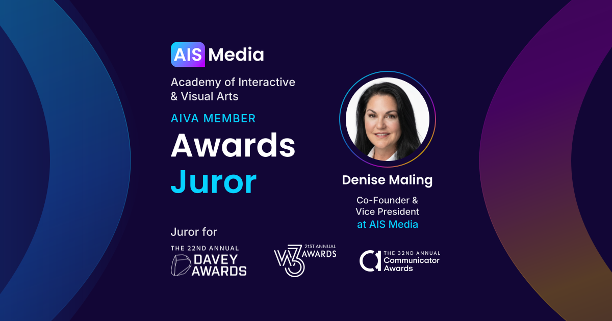 Denise Maling, AIS Media Co-Founder and Vice President and AIVA juror for the Davey, w3 and Communicator Awards.