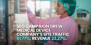 AIS Media SEO Campaign Grew Medical Device Company's Site Traffic 61% and Revenue 23%